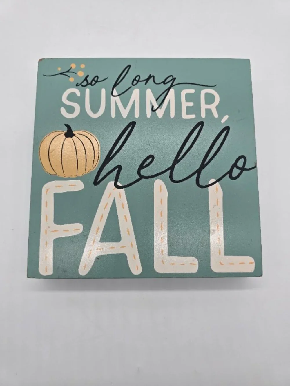 Fall Pumpkin Decor So Long Summer Hello Fall Tabletop Sign 7.5